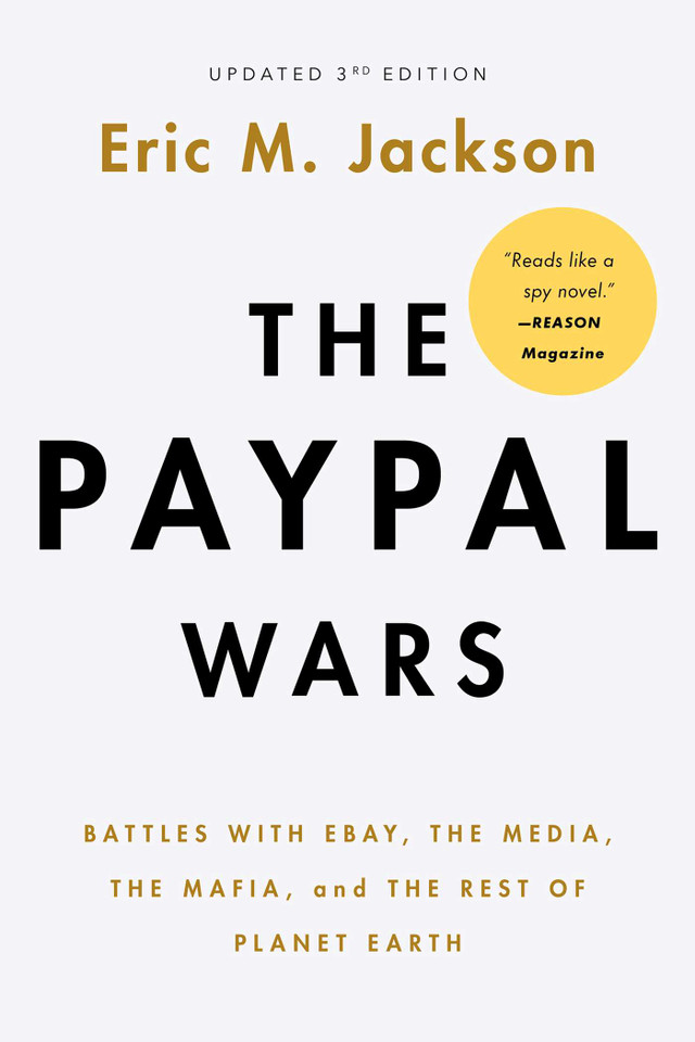 The PayPal Wars: Battles with Ebay, the Media, the Mafia, and the Rest of Planet Earth book cover by Eric M. Jackson