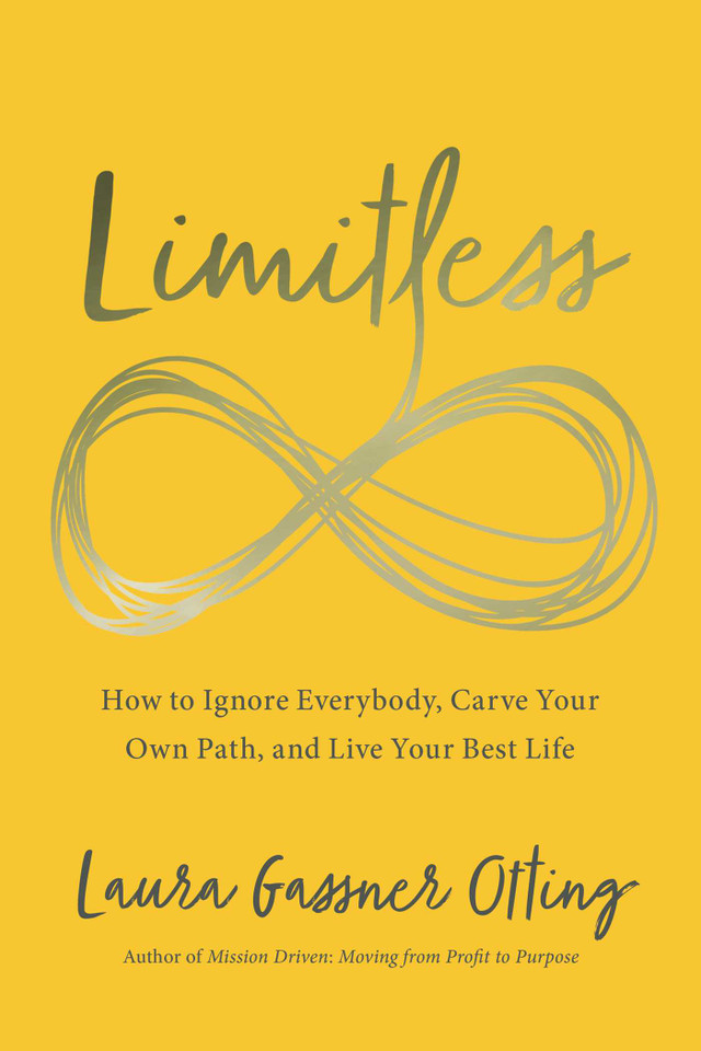 Limitless: How to Ignore Everybody, Carve your Own Path, and Live Your Best Life (Limitless) book cover by Laura Gassner Otting