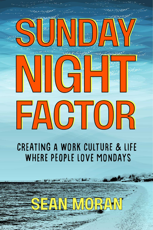 Sunday Night Factor: How Leaders Create A Workplace Where People Love Mondays book cover by Sean Moran