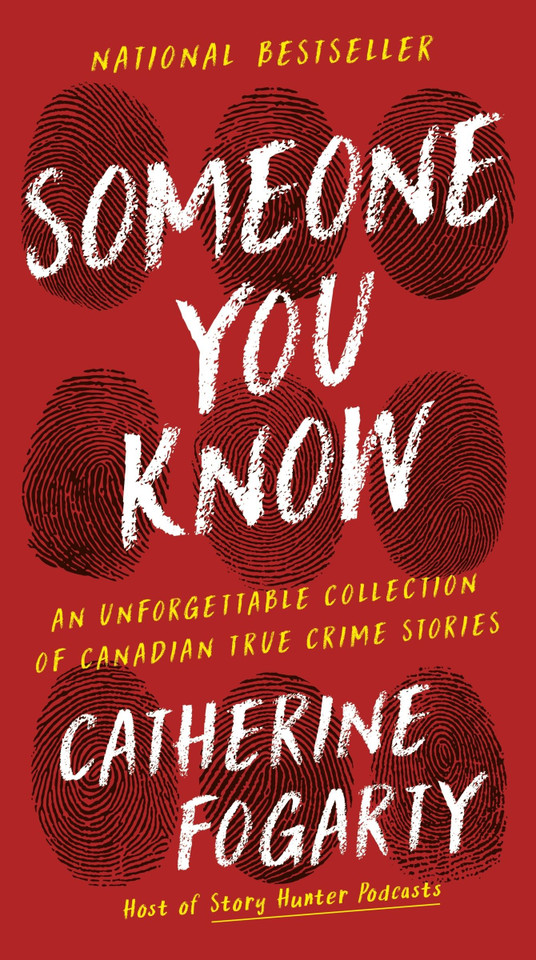 Someone You Know: An Unforgettable Collection of Canadian True Crime Stories book cover by Catherine Fogarty