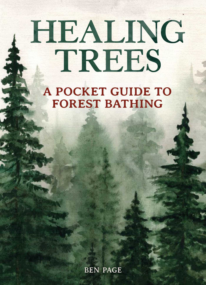 Healing Trees: A Pocket Guide to Forest Bathing book cover by Ben Page
