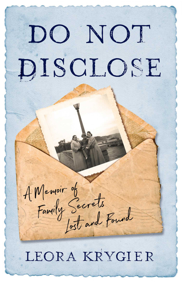 Do Not Disclose: A Memoir Of Family Secrets Lost and Found book cover by Leora Krygier