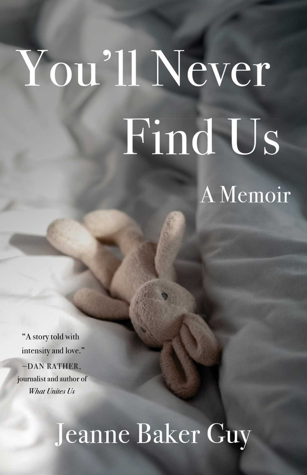 You'll Never Find Us: A Memoir book cover by Jeanne Baker Guy