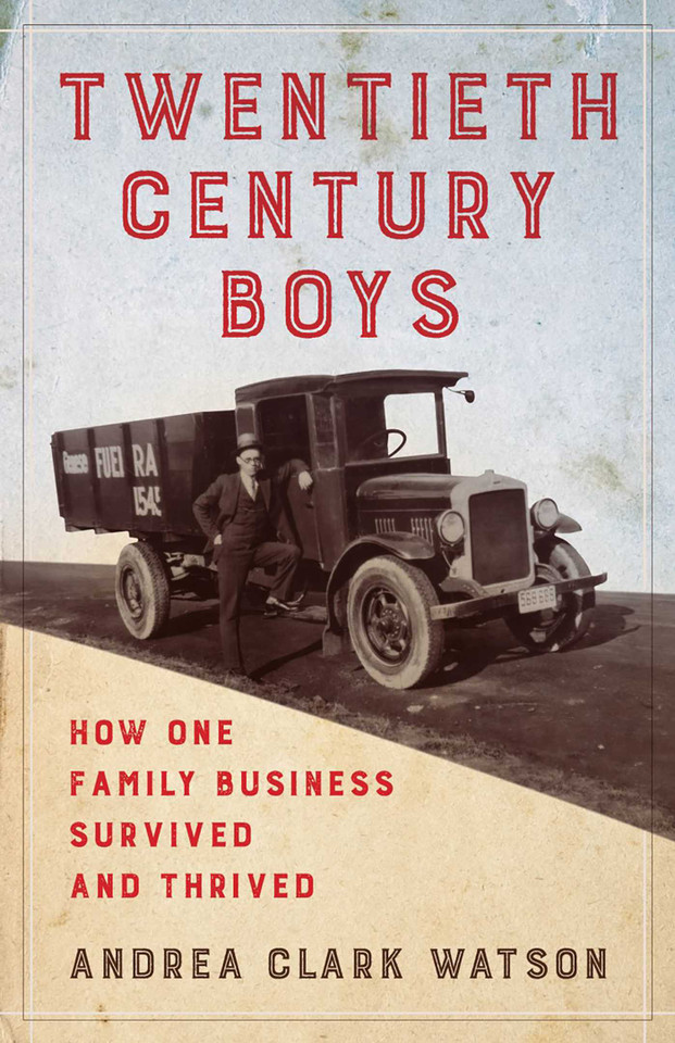 Twentieth Century Boys: How One Multigenerational Family Business Survived and Thrived book cover by Andrea Clark Watson
