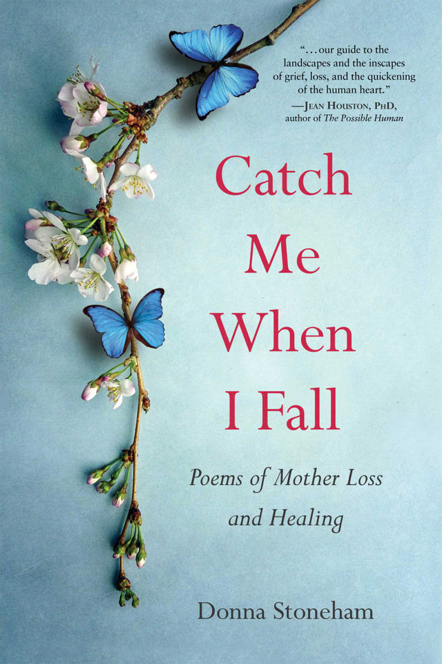 Catch Me When I Fall: Poems of Mother Loss and Healing book cover by Donna Stoneham