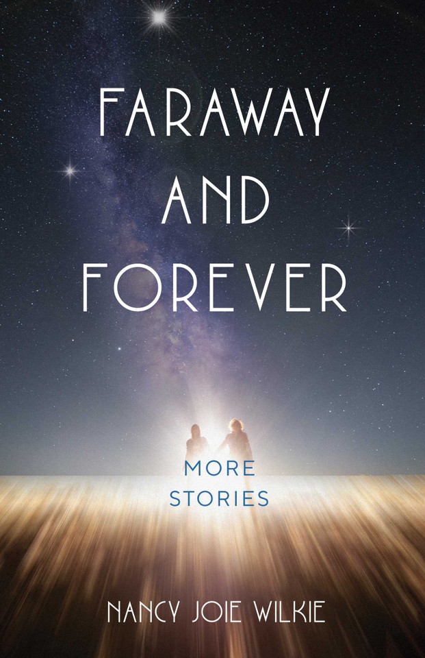 Faraway and Forever: More Stories book cover by Nancy Joie Wilkie