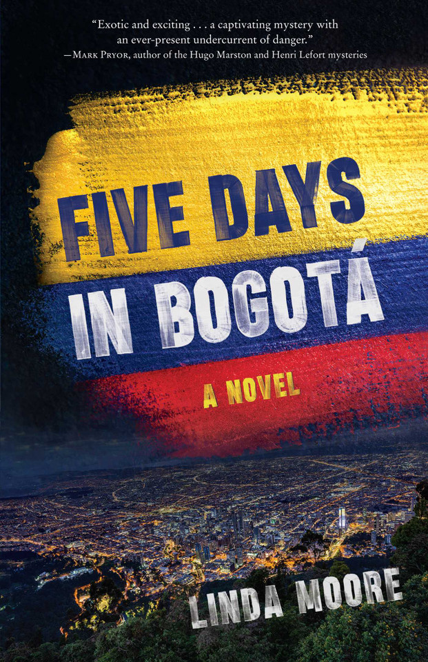 Five Days in Bogotá: A Novel book cover by Linda Moore