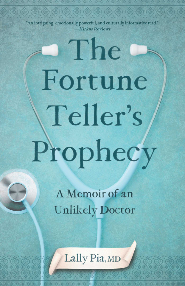 The Fortune Teller's Prophecy: A Memoir of an Unlikely Doctor book cover by Lally Pia