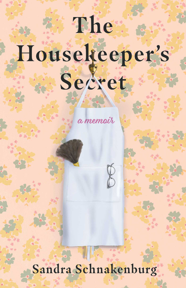 The Housekeeper's Secret: A Memoir book cover by Sandra Schnakenburg