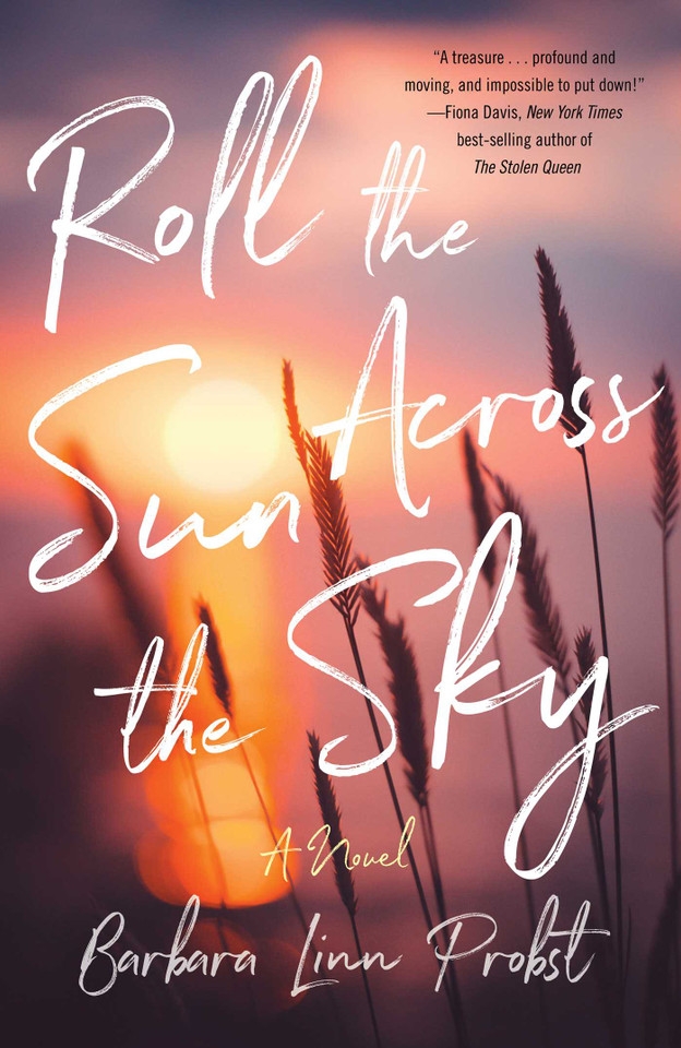 Roll the Sun Across the Sky: A Novel book cover by Barbara Linn Probst
