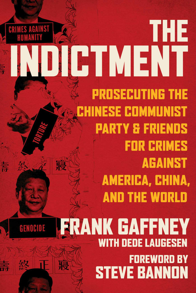 The Indictment: Prosecuting the Chinese Communist Party & Friends for Crimes against America, China, and the World book cover by Frank Gaffney, Dede Laugesen