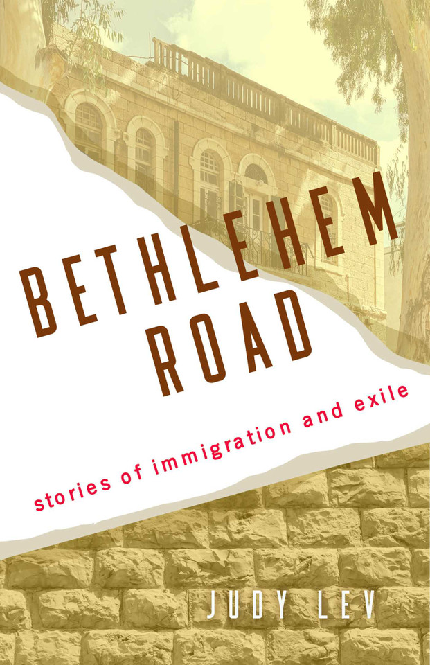 Bethlehem Road: Stories of Immigration and Exile book cover by Judy Lev