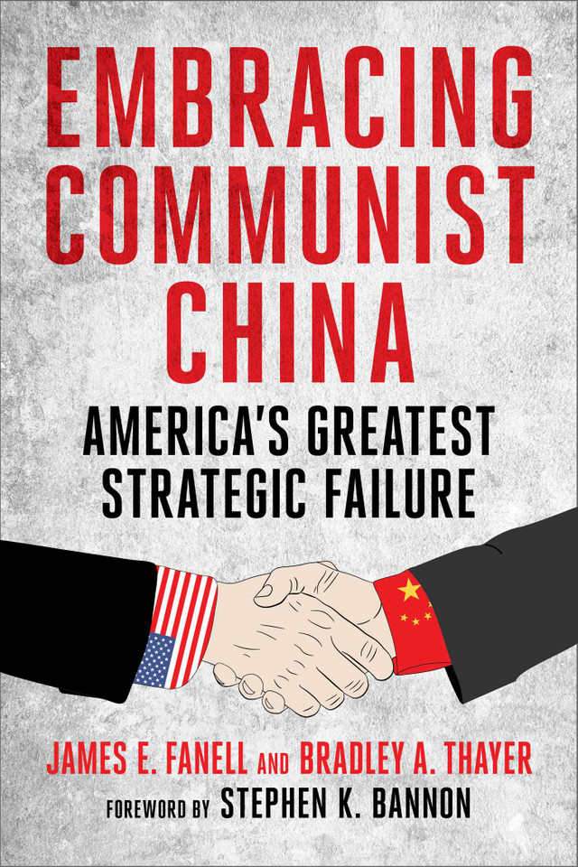 Embracing Communist China: America's Greatest Strategic Failure book cover by James Fanell, Bradley A. Thayer