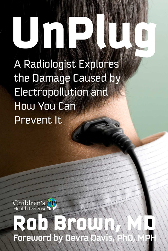 UnPlug: A Radiologist Explores the Damage Caused by Electropollution and How You Can Prevent It book cover by Rob Brown