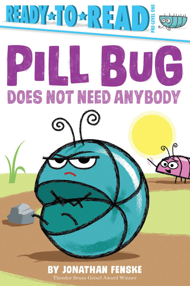 Pill Bug Does Not Need Anybody: Ready-to-Read Pre-Level 1 (Ready-to-Read) book cover by Jonathan Fenske