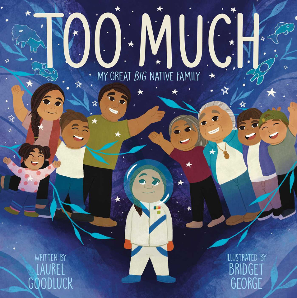 Too Much: My Great Big Native Family book cover by Laurel Goodluck