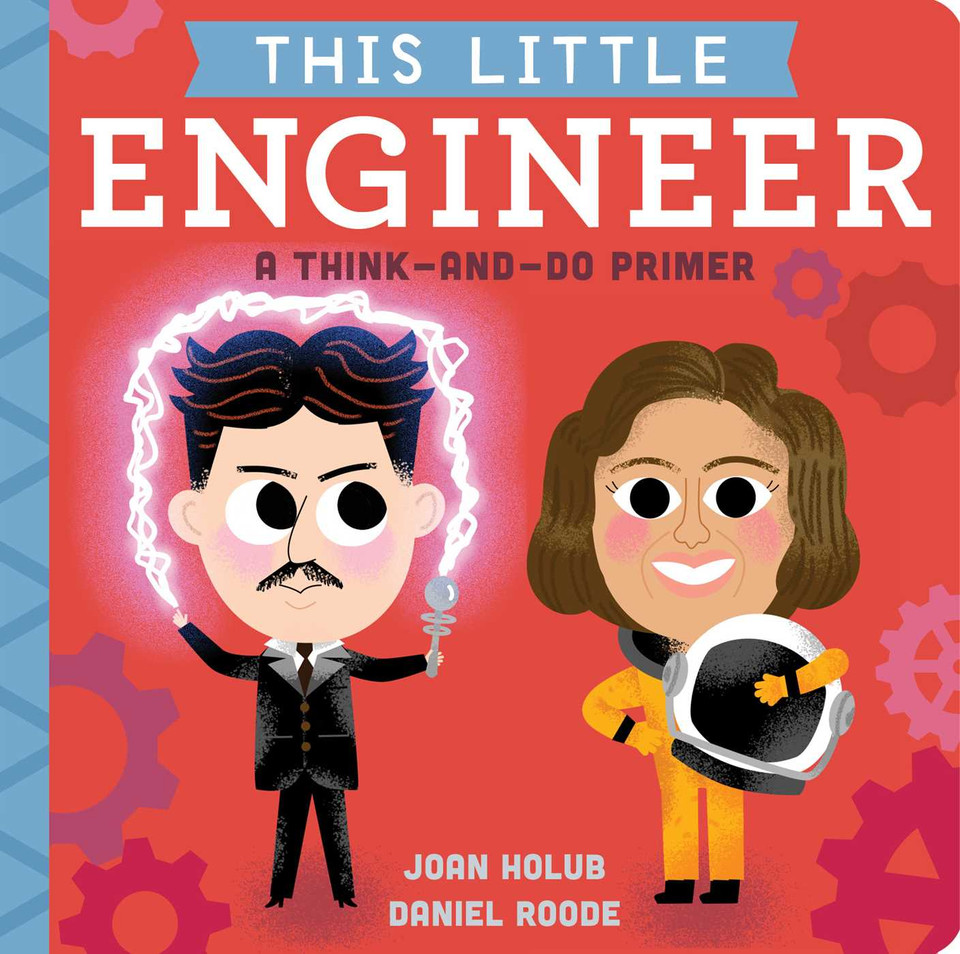 This Little Engineer: A Think-and-Do Primer (This Little) book cover by Joan Holub