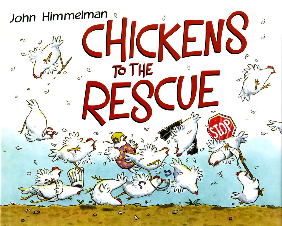 Chickens to the Rescue (Barnyard Rescue) book cover by John Himmelman