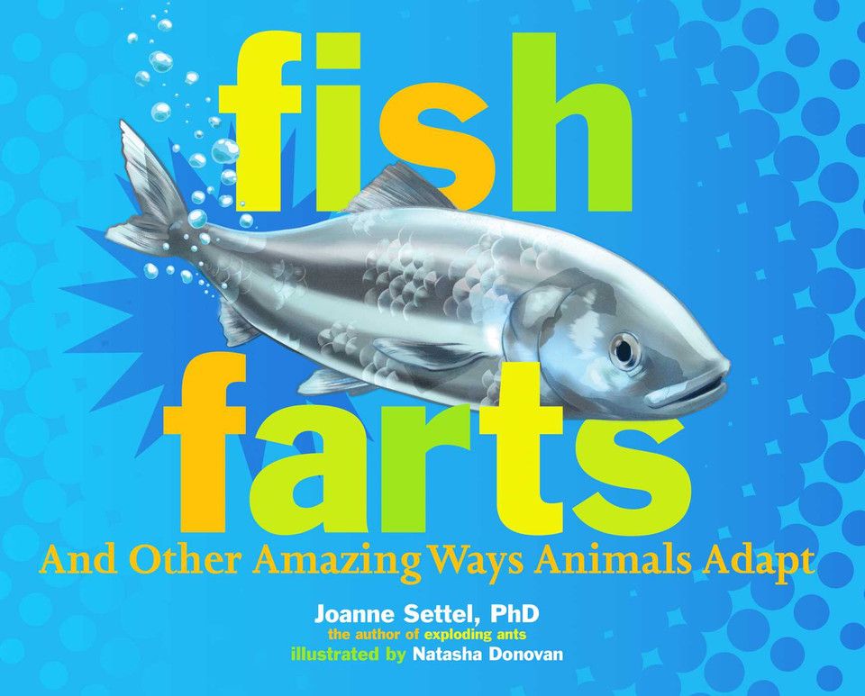 Fish Farts: And Other Amazing Ways Animals Adapt book cover by Joanne Settel