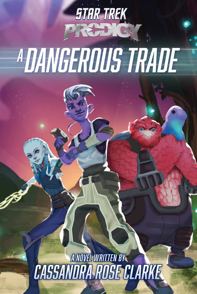 A Dangerous Trade (Star Trek: Prodigy) book cover by Cassandra Rose Clarke