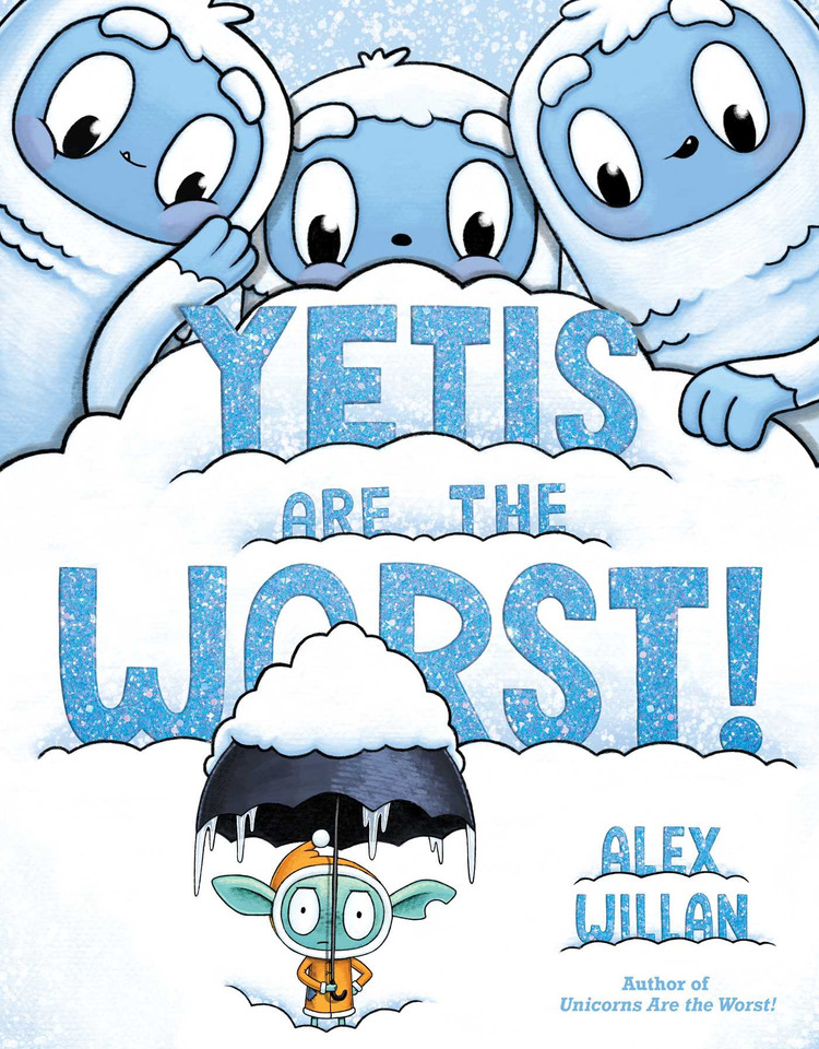 Yetis Are the Worst! (The Worst! Series) book cover by Alex Willan
