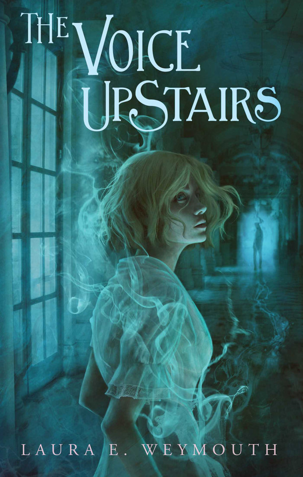 The Voice Upstairs book cover by Laura E. Weymouth