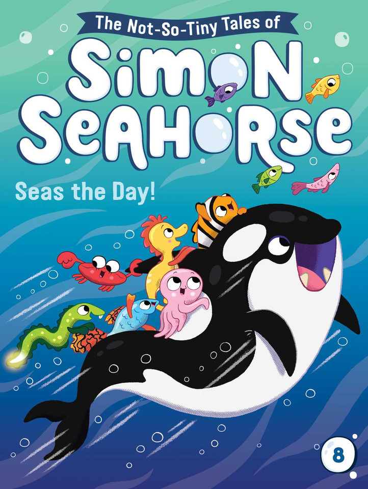 Seas the Day! (The Not-So-Tiny Tales of Simon Seahorse) book cover by Cora Reef