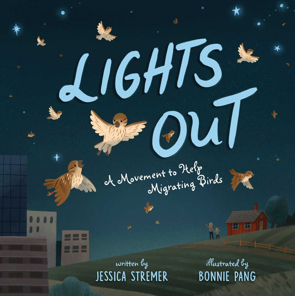 Lights Out: A Movement to Help Migrating Birds book cover by Jessica Stremer