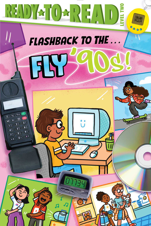 Flashback to the . . . Fly '90s!: Ready-to-Read Level 2 (Flashback) book cover by Patty Michaels