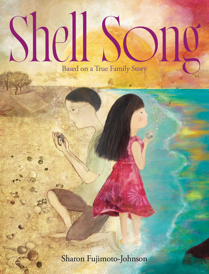 Shell Song: Based on a True Family Story book cover by Sharon Fujimoto-Johnson