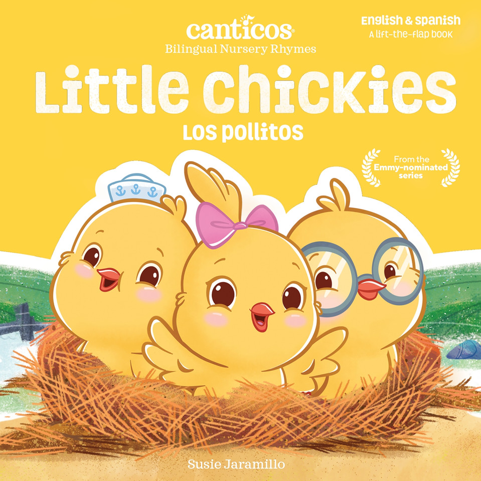Canticos Little Chickies / Los Pollitos: Bilingual Nursery Rhymes (Canticos Bilingual Nursery Rhymes) book cover by Susie Jaramillo