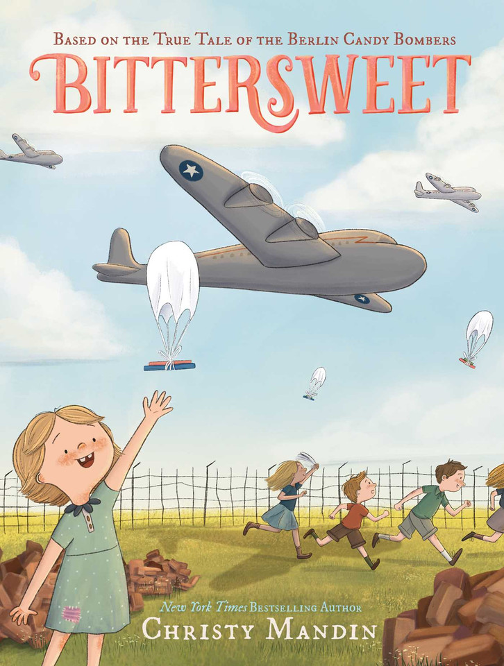 Bittersweet: Based on the True Tale of the Berlin Candy Bombers book cover by Christy Mandin