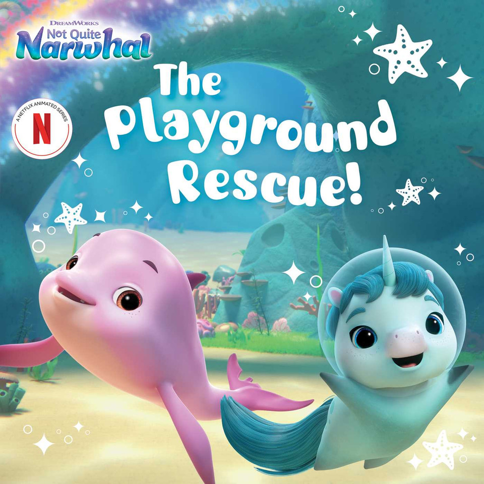 The Playground Rescue! (DreamWorks Not Quite Narwhal) book cover by 