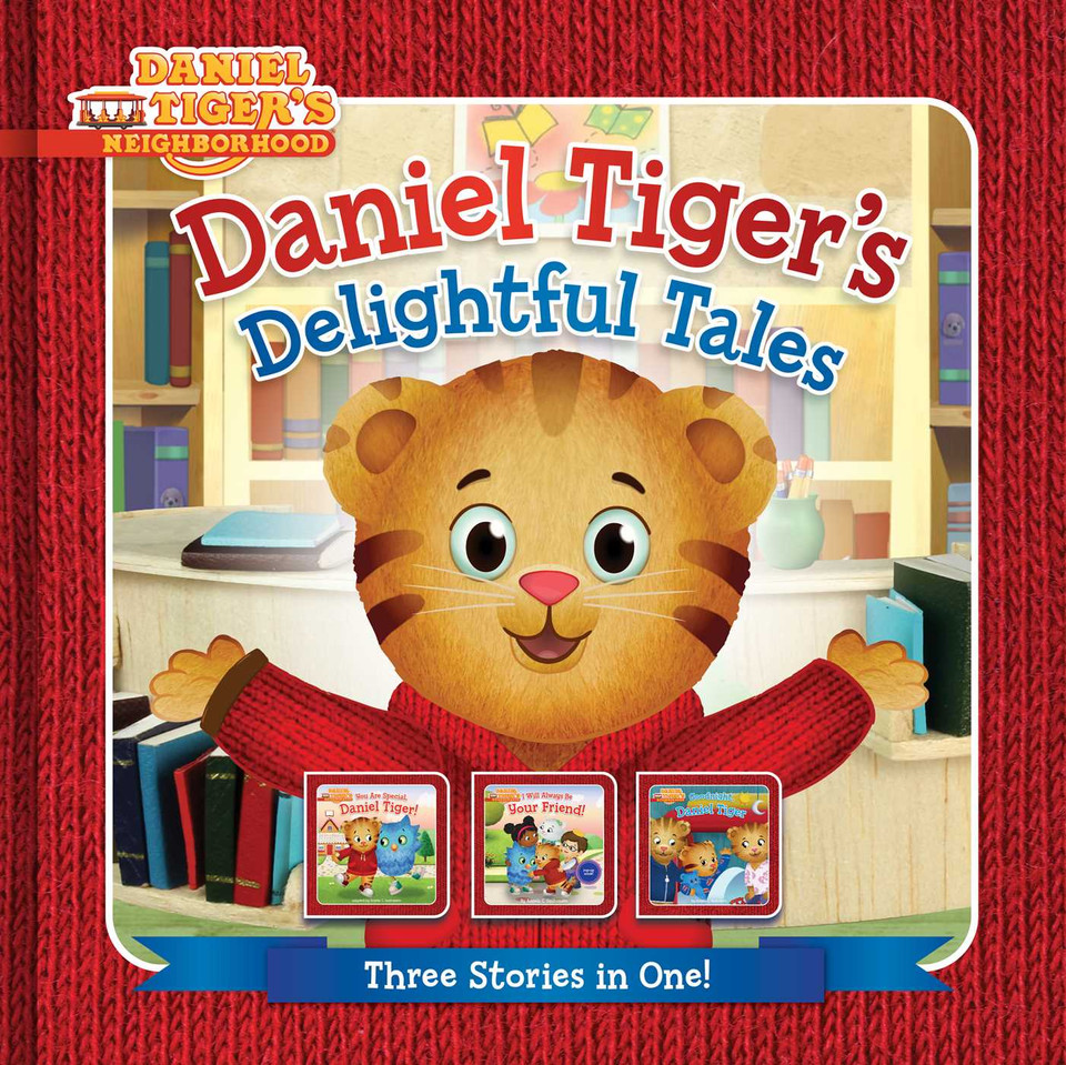 Daniel Tiger's Delightful Tales: You Are Special, Daniel Tiger!; I Will Always Be Your Friend!; Goodnight, Daniel Tiger (Daniel Tiger's Neighborhood) book cover by Angela C. Santomero
