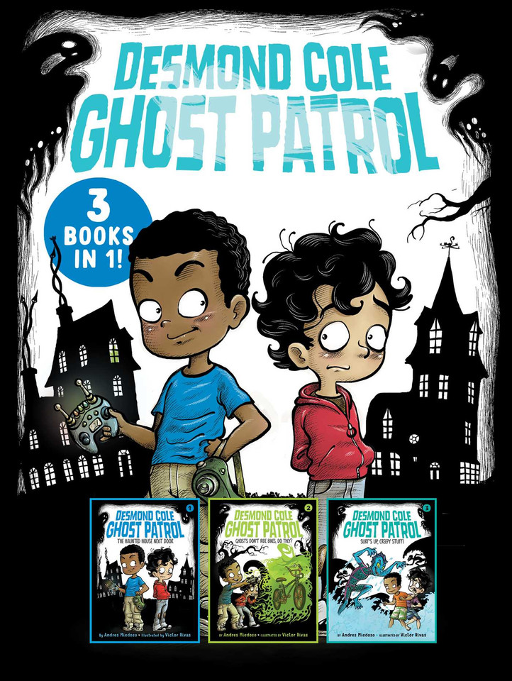 Desmond Cole Ghost Patrol 3 Books in 1!: The Haunted House Next Door; Ghosts Don't Ride Bikes, Do They?; Surf's Up, Creepy Stuff! (Desmond Cole Ghost Patrol) book cover by Andres Miedoso