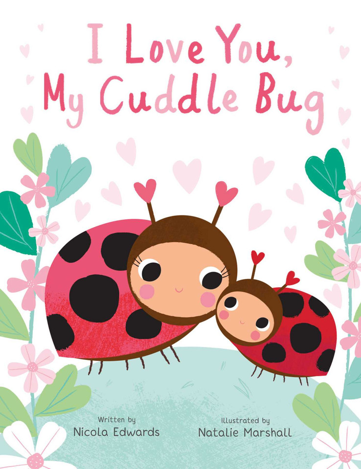 I Love You, My Cuddle Bug (You're My Little) book cover by Nicola Edwards