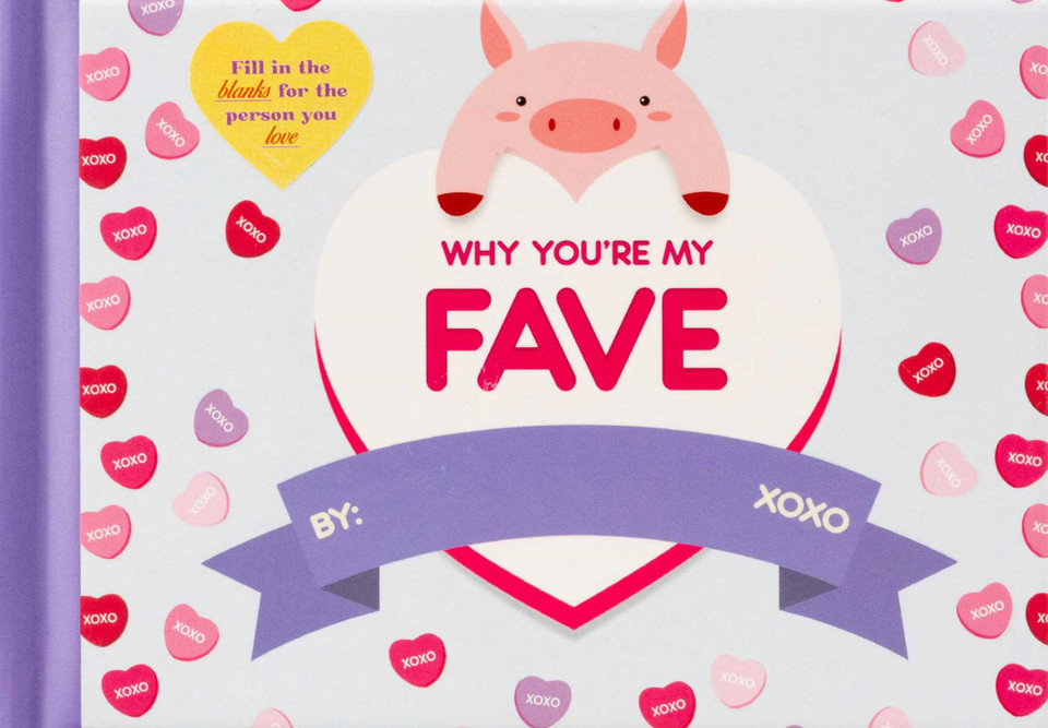Why You're My Fave (What I Love About) book cover by Editors of Thunder Bay Press