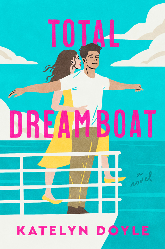 Total Dreamboat: A Novel book cover by Katelyn Doyle