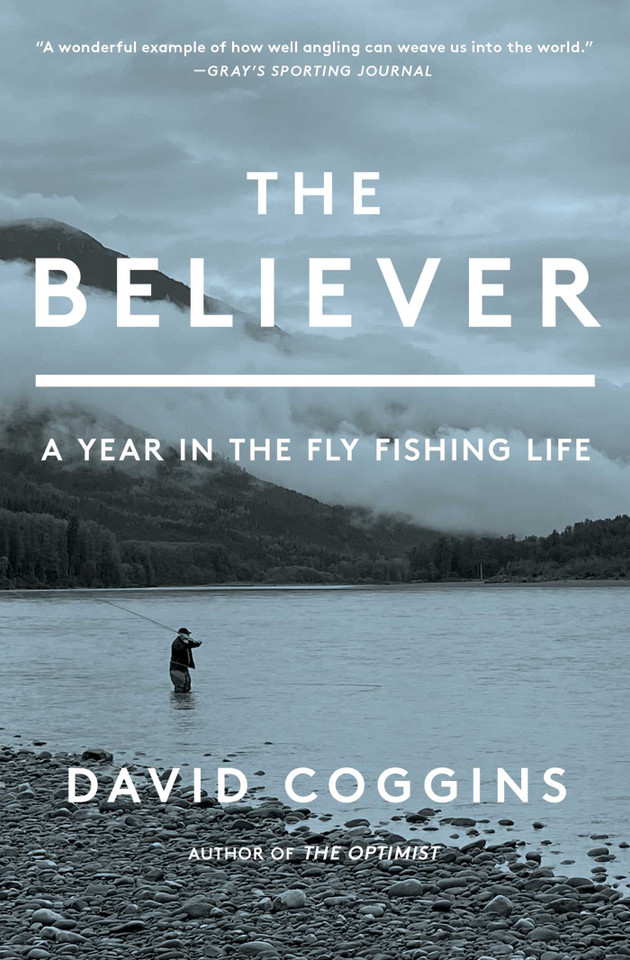 The Believer: A Year in the Fly Fishing Life book cover by David Coggins