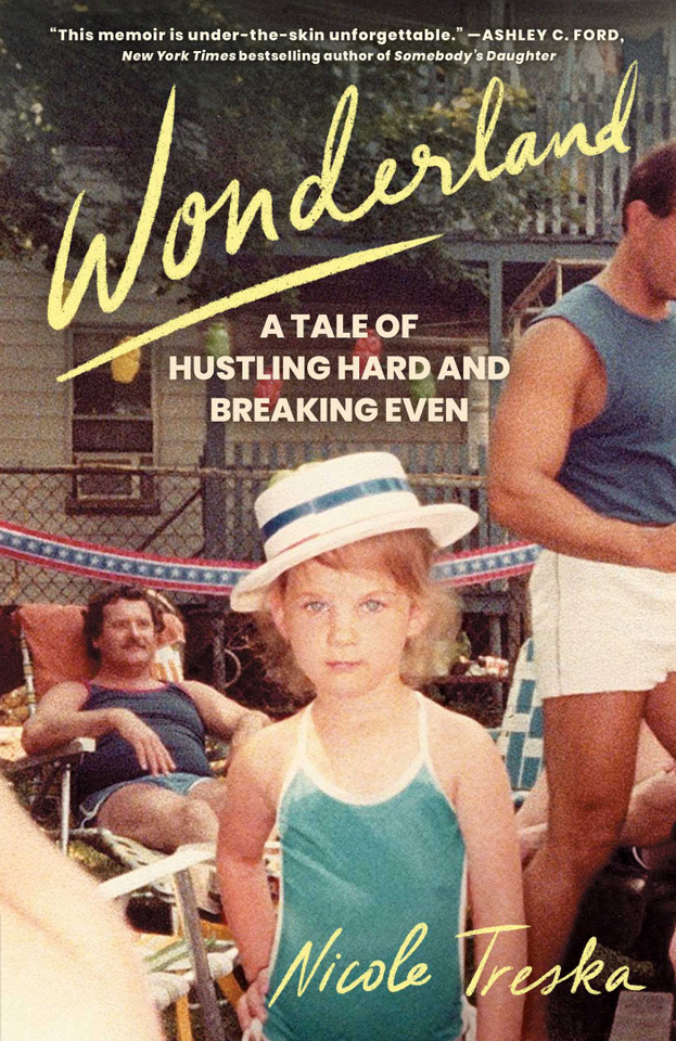 Wonderland: A Tale of Hustling Hard and Breaking Even book cover by Nicole Treska