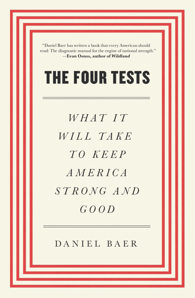 The Four Tests: What It Will Take to Keep America Strong and Good book cover by Daniel Baer