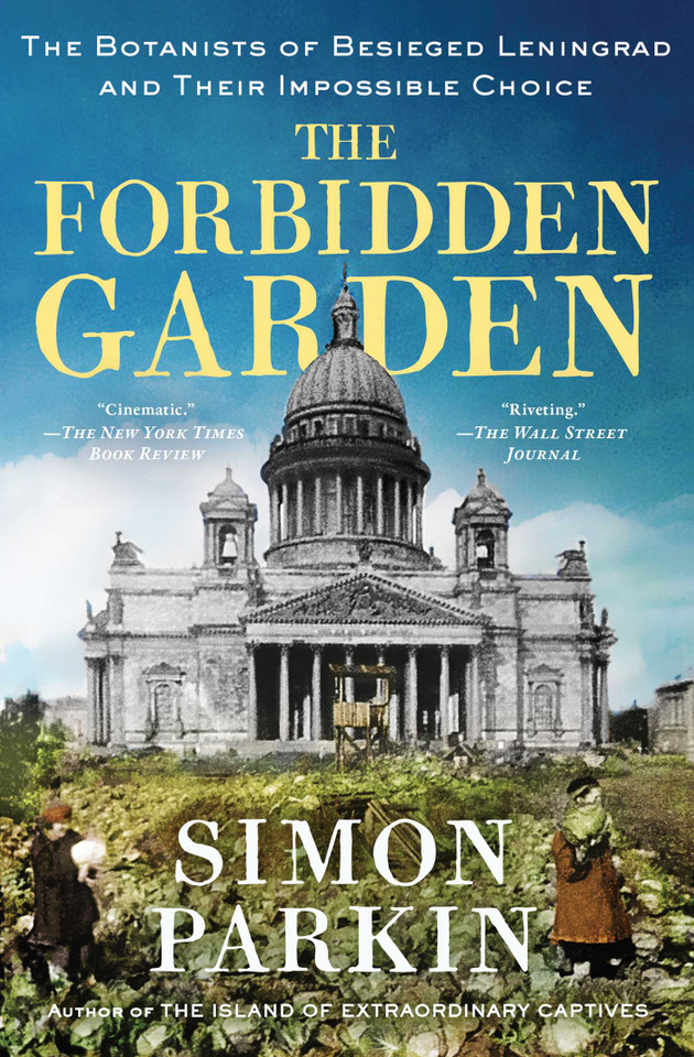 The Forbidden Garden: The Botanists of Besieged Leningrad and Their Impossible Choice book cover by Simon Parkin