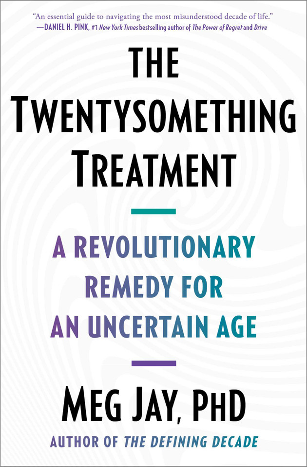 The Twentysomething Treatment: A Revolutionary Remedy for an Uncertain Age book cover by Meg Jay