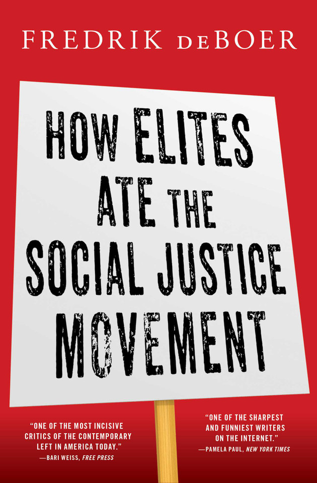How Elites Ate the Social Justice Movement book cover by Fredrik deBoer