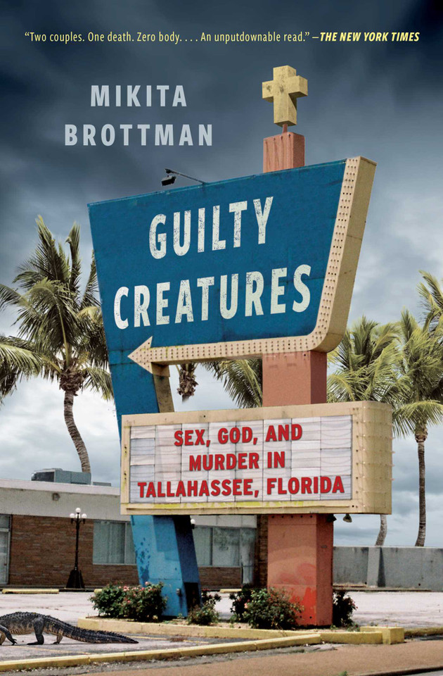 Guilty Creatures: Sex, God, and Murder in Tallahassee, Florida book cover by Mikita Brottman