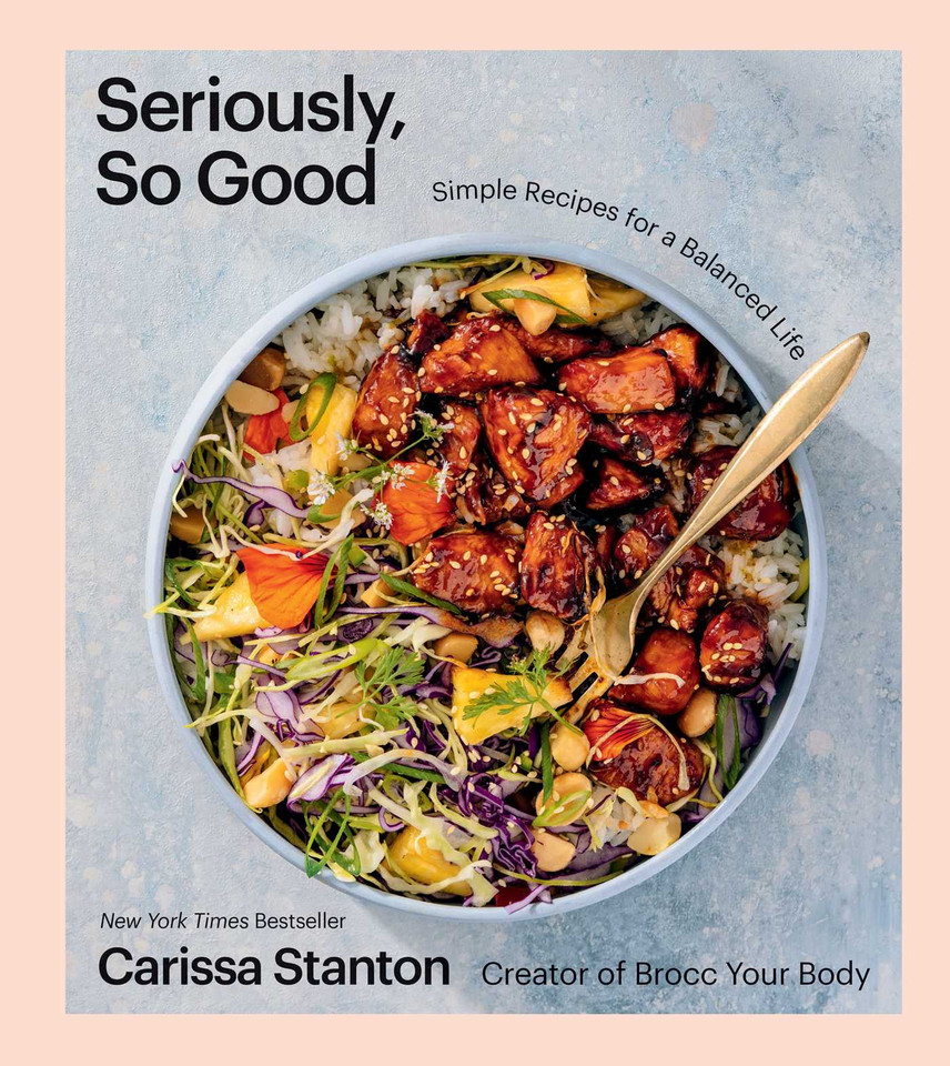 Seriously, So Good: Simple Recipes for a Balanced Life (A Cookbook) book cover by Carissa Stanton
