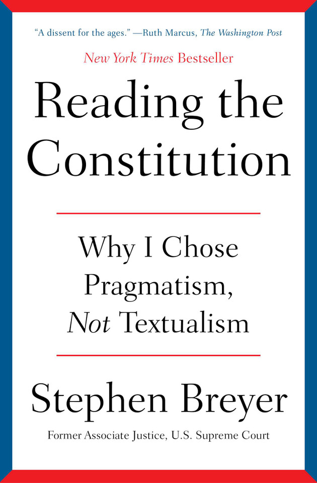 Reading the Constitution: Why I Chose Pragmatism, Not Textualism book cover by Stephen Breyer