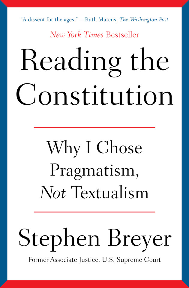 Reading the Constitution: Why I Chose Pragmatism, Not Textualism book cover by Stephen Breyer