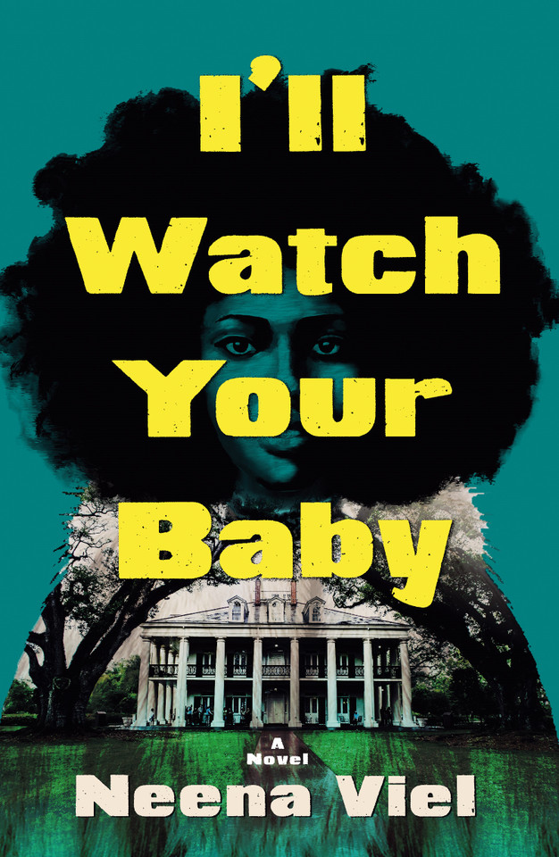 I'll Watch Your Baby: A Novel book cover by Neena Viel