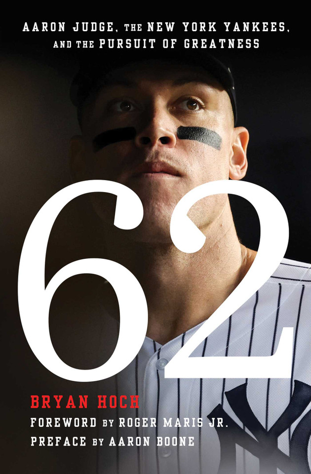 62: Aaron Judge, the New York Yankees, and the Pursuit of Greatness book cover by Bryan Hoch